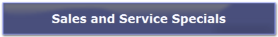 Sales and Service Specials